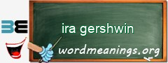 WordMeaning blackboard for ira gershwin